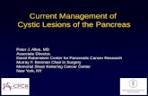 Current Management of Cystic Lesions of the Pancreas€¦ · Cystic lesions pancreas Introduction • Controversy: Who should undergo resection? 1995: “Given the current low morbidity