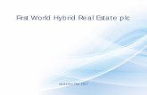 First World Hybrid Real Estate plc · 2017-01-27 · First World Hybrid Real Estate . Key features . Regulated Fund Listed on the Channel Island Stock Exchange Hybrid structure -