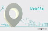 omidia Rio de Janeiro MetrôRiosambaestrategia.com.br/storage/app/media/veiculos... · 2018-06-29 · Pela geografia da cidade, o metrô do Rio de Janeiro possui uma característica