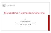 Microsystems in Biomedical oddvar/present/microsystems in biomed.pdf · PDF file Microsystems in Biomedical Engineering z Material from course by FSRM z “Swiss Foundation for Research