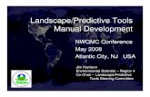 Landscape/Predictive Tools Manual Developmentacwi.gov/monitoring/conference/2008/presentations/... · of geographic frameworks, and landscape information and tools into Clean Water