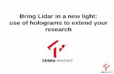 Bring Lidar in a new light: use of holograms to extend .../media/Files/Pdfs/... · • Introduction to Zebra Imaging Technology • Lidar Value • Two workflow export for hologram