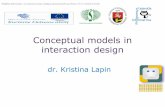 Conceptual models in interaction designweb.vu.lt/mif/k.lapin/files/2015/11/3-conceptualization.pdf · Conceptual model •A conceptual model is: –“a high-level description of