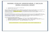 MARE ITALIA SARDEGNA / SICILIA KIRA VIAGGI 2019 · MARE ITALIA SARDEGNA / SICILIA KIRA VIAGGI 2019 • SARDEGNA DA PAG 2 A PAG 36 • SICILIA DA PAG 37 Caro socio , anche quest’anno