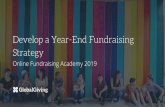 Strategy Online Fundraising Academy 2019 Develop a Year ... · conﬁdence to set the digital fundraising strategy for your organization 2. Prepare for the year-end fundraising Note: