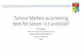 Screening of Tumour Marker: is it practical? · Tumour marker Relevant cancer Currently recommended clinical recommendations Screening or early detection Diagnosis or case finding