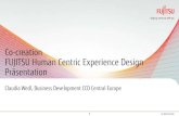 Co-creation FUJITSU Human Centric Experience Design ... · FUJITSU Human Centric Experience Design ... Innovation War for talents Modern Workplace Strategy & Flexible Infrastructure.