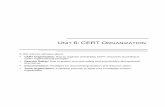 UNIT 6: CERT ORGANIZATION - Orem · UNIT 6: CERT ORGANIZATION. In this unit you will learn about: CERT Organization: How to organize and deploy CERT resources according to CERT organizational