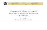 Numerical Methods for Partial Differential Algebraic ... · Numerical Methods for Partial Differential Algebraic Systems of Equations C.T. Miller University of North Carolina. Scope