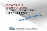 social servıce and social change - Building Movement Project...Rodriguez for giving generously of their time to provide examples of their work and suggestions for strengthening this
