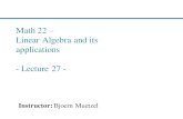 Math 22 Linear Algebra and its applications - Lecture 27m22f19/math22_lecture27_f19.pdf · Linear Algebra and its applications - Lecture 27 - Instructor: Bjoern Muetzel. GENERAL INFORMATION