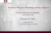 Nuclear Physics Working Group Report · Nuclear Physics Working Group Report CLAS Collaboration Meeting Jefferson Lab October 23rd, 2015 Lamiaa El Fassi (on behalf of Kawtar Hafidi)