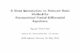 A Short Introduction to Reduced Basis Method for ...A Short Introduction to Reduced Basis Method for Parametrized Partial Di erential Equations Nguyen Thanh Son Zentrum für echnoTmathematik