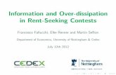Information and Over-dissipation in Rent-Seeking Contests · Tullock‘s model of rent-seeking extensively used to model a variety of contests: lobbying, patent races, litigation