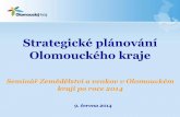 Strategické plánování Olomouckého krajeeagri.cz/public/web/file/317497/prezentace... · Strategické plánování Olomouckého kraje 9. června 2014 Seminář Zemědělství