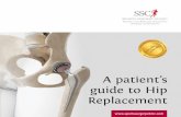 A patient’s guide to Hip Replacement · 2020-04-14 · Orthopaedics and Sport Injuries A patient’s guide to Hip Replacement ... While avoiding cancellation and disappointment