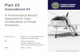 Part 23 Federal Aviation...Federal Aviation Administration • In 2017, the FAA implemented amendment 23-64 to part 23 airworthiness standards for normal category airplanes • This