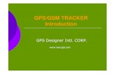 GPS/GSM TRACKER Introduction - · PDF file Introduction GPS Designer Intl. CORP. . Application GPS Phone With Personal Locator Pet locator /Personal Locator Fleet management / Vehicle