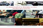 Federal Courts · 2 Federal Court: Media Basics Federal courts are public institutions, and with rare exceptions, members of the media and public can enter any courthouse and courtroom.