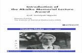 Introduction of the Akaike Memorial Lecture Award · Introduction of the Akaike Memorial Lecture Award Prof. Tomoyuki Higuchi Director‐General, The Institute of Statistical Mathematics