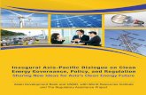 Inaugural Asia-Pacific Dialogue on Clean Energy …...Inaugural Asia-Pacific Dialogue on Clean Energy Governance, Policy, and Regulation Sharing New Ideas for Asia’s Clean Energy