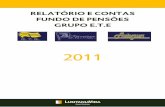 RELATÓRIO E CONTAS FUNDO DE PENSÕES GRUPO E.T · 2020-03-02 · RELATÓRIO DE GESTÃO 2011 Relatório e Contas – Fundo de Pensões Grupo E.T.E – 2011 5 permitido pela legislação