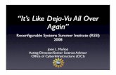 “It’s Like Deja-Vu All Over Again”rssi.ncsa.illinois.edu/proceedings/Munoz.pdf · Reconfigurable Computer . J. L. Muñoz jmunoz@nsf.gov National Science Foundation ... Java-based