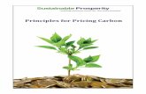 Sustainable Prosperity · 2016-10-17 · Sustainable Prosperity making markets work for the environment. Principles for Pricing Carbon Sustainable Prosperity ... This paper therefore