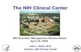 The NIH Clinical Center...The NIH Clinical Center Profile • More than 350,000 patients since opening in 1953; currently follow ~86,000 patients • A national hospital • 234 beds