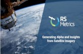 Generating Alpha and Insights from Satellite Imageryrsmetrics.com/wp-content/uploads/2018/07/RS_Metrics_Space_Tech... · • Alternative data is a fast growing market • The tsunami