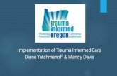Implementation of Trauma Informed Care Diane Yatchmenoff & … · WORKSHOP: Developing your elevator speech Process and Infrastructure Considerations and examples WORKSHOP: Identifying