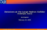 Detectors at the Large Hadron Collider - Fermilabconferences.fnal.gov/aspen05/talks/engelen_aspen.pdf · pp √s = 14 TeV (Pb Pb 5.5 TeV/N) • Start-up : Summer 2007 • Initial/low