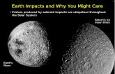Earth Impacts and Why You Might Care - University of Virginia · 3 Earth Impacts and Why You Might Care Bombardment is a natural consequence of the cleanup of the Solar System following