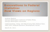Innovations in Federal Statistics: New Views on Regions · 3/20/2011  · Innovations in Federal Statistics: New Views on Regions Andrew Reamer George Washington Institute of Public