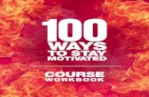 Motivated! - Amazon S3 · 2016-01-28 · 100WaysToStayMotivated.com 800.368.5771 Welcome! Congratulations on your decision to get Motivated! This 100 Ways to Stay Motivated Course