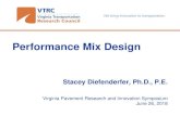 Performance Mix Design · Performance Mix Design Stacey Diefenderfer, Ph.D., P.E. Virginia Pavement Research and Innovation Symposium June 26, 2018