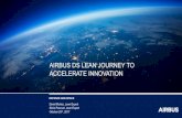 AIRBUS DS LEAN JURNEY TO ACCELERATE INNOVATIONlean-analytics.org/.../2017/11/LAALiF-04-S-Pascual-D...Accelerate-Inn… · • Kick-off sessions • Lean Network (LE, CA) • 50% Visual