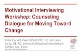 Motivational Interviewing Workshop: Counseling Dialogue for … Interviewing Workshop.Skelly Ski… · just-released Motivational Interviewing in Health and Fitness. Dawn is an Associate