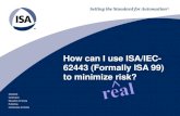 How can I use ISA/IEC- 62443 (Formally ISA 99) to minimize ...isawilldupage.org/wp-content/uploads/May-2015-Presentation.pdf · • Missing drivers or configuration software • Loading