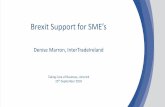 Brexit Support for SME’s · 2018-12-19 · Brexit Case Study Ferm Engineering Engineering firm Donegal Preparing for Brexit became an opportunity to invigorate our business with