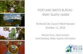PORTLAND WATER BUREAU: Water Quality Update...Oct 11, 2016  · PORTLAND WATER BUREAU: Water Quality Update Portland City Council Work Session October 11, 2016 ... •Water Bureau