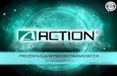 PREZENTACJA WYNIKÓW FINANSOWYCH - ACTIONdownload.action.pl/prezentacja/GK_ACTION_S.A.-I_polowa_2013_r.pdf · PREZENTACJA WYNIKÓW FINANSOWYCH 3 września 2013 r. 2 1. Wyniki finansowe