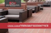 AMERICA’S INDOOR/OUTDOOR UNGLAZED CERAMIC QUARRY TILE · Metropolitan Ceramics® quarry products are one of the longest lasting flooring products available. In fact, a study conducted