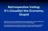 Retrospective Voting: It’s (Usually) the Economy, Stupidusers.clas.ufl.edu/sccraig/6207_week9_retrospective_voting.pdf · the economic voting effect – defined by a bad economy