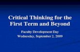 Critical Thinking for the First Term and Beyond“Critical thinking is the intellectually disciplined process of actively and skillfully conceptualizing, applying, analyzing, synthesizing,