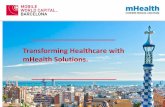 Transforming Healthcare with mHealth Solutions.€¦ · Transforming Healthcare with mHealth Solutions. By 2017 ... 3,4 billion people will have smartphones 50% with mHealth APPs