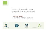Ultrahigh intensity lasers: physics and applications · Ultrahigh intensity lasers: physics and applications Jérôme FAURE Laboratoire d’Optique Appliquée . What is laser intensity