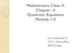 Mathematics Class X Chapter -4 Quadratic Equations Module-1/3 Mod… · Mathematics Class X Chapter -4 Quadratic Equations Module-1/3 Smt Indumathi K TGT ( Maths/Phy) AECS,Kaiga.