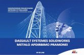 DASSAULT SYSTEMES SOLIDWORKS METALO APDIRBIMO …inre.lt/solidworks/wp-content/uploads/sites/6/2014/09/00-Ivadas-SolidWorks...Valdyk – SolidWorks Enterprise PDM Saugiai valdyk visus