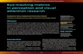 Eye-tracking metrics in perception and visual …...Eye-tracking metrics might be applied to different aspects of oculomotor behaviour, depending on the type of analysis [3]. The most